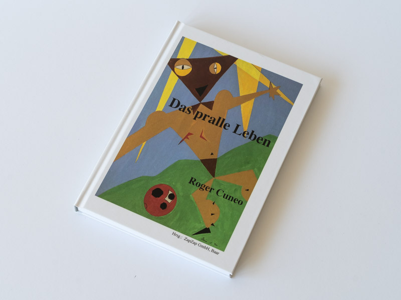 Buch: Roger Cuneo, Das pralle Leben